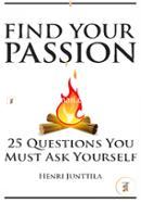 Find Your Passion: 25 Questions You Must Ask Yourself