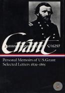 Ulysses S. Grant: Memoirs and Selected Letters (Library of America Civil War Memoirs Collection)