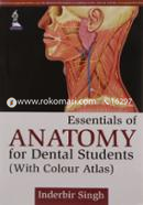 Essentials of Anatomy for Dental Students (With Colour Atlas)