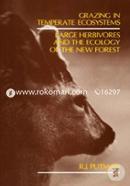 Grazing in Temperate Ecosystems Large Herbivores and the Ecology of the New Forest 