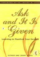 Ask And It Is Given : Learning To Manifest Your Desires image