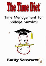 The Time Diet Time Management for College Survival