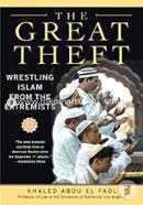 The Great Theft: Wrestling Islam from the Extremists