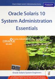Oracle Solaris 10 System Administration Essentials (Oracle Solaris System Administration Series)