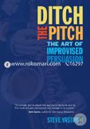 Ditch the Pitch: The Art of Improvised Persuasion