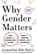 Why Gender Matters : What Parents and Teachers Need to Know About the Emerging Science of Sex Differences