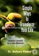 Simple Ways to Transform Your Life: Lessons Learned by a Late Bloomer