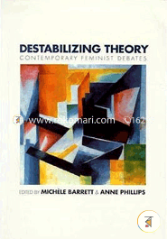 Destabilizing Theory: Contemporary Feminist Debates (Paperback)