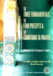 The Three Fuddamentals, the Four Precepts and the Conditions of Prayer