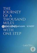 The Journey Of A Thousand Miles Begins With One Step