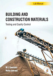 Building and Construction Materials: Testing and Quality Control (Lab Manual Series)
