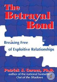 The Betrayal Bond: Breaking Free of Exploitative Relationships