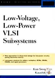 Low Voltage, Low Power VLSI Subsystems