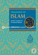 Treasures of Islam: The Glories of Islamic Civilization