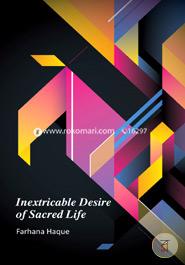 Inextricable Desire Of Sacred Life
