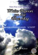 White Pigeon On The Blue Sky