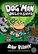 Dog Man - 02 : Dog Man Unleashed (Age 8 To 12)