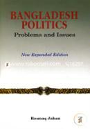 Bangladesh Politics Problems and Issues (New Expanded Edition)