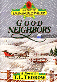 Good Neighbors (The Days of Laura Ingalls Wilder, Book 3)