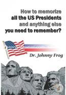 How to Memorize All the U.S. Presidents and Anything Else You Need to Remember?
