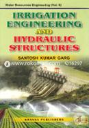 Water Resources Engineering Vol. II Irrigation Engineering and Hydraulic Structures