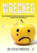 Wrecked: Why Your Quest for Health and Weight Loss Has Failed and What You Can Do About It