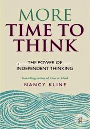 More Time to Think: The power of independent thinking
