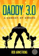 Daddy 3.0: A Comedy of Errors