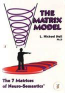 The Matrix Model: The 7 Matrices of Neuro-Semantics