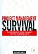 Project Management Survival : A practical guide to leading, Managing 