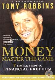 Money: Master the Game - 7 Simple Steps to Financial Freedom