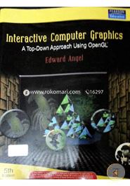 Interactive Computer Graphics : A Top-Down Approach Using OpenGL