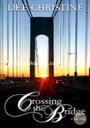 Crossing the Bridge: A Novel