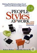People Styles at Work.And Beyond: Making Bad Relationships Good and Good Relationships Better