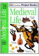 Medieval Life (Eyewitness Project Books) Ages 8-12