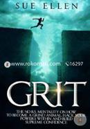 Grit: The No B.S. mentality on how to become a Grind Animal, Hack your Powers within and build Supreme Confidence