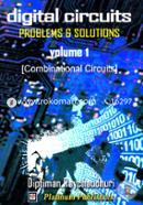 Digital Circuits Problems and Solutions Volume-1