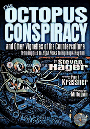 The Octopus Conspiracy: And Other Vignettes of the Counterculture-From Hippies to 
