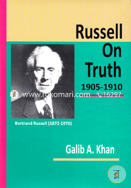 Russell On Truth 1905-1910 