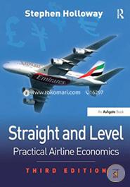 Straight and Level: Practical Airline Economics, 3rd Edition image