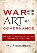 War and the Art of Governance: Consolidating Combat Success into Political Victory