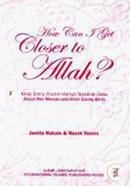 How Can I Get Closer to Allah? What Every Muslim Woman Needs to Know About Her Menses and After Giving Birth