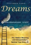 Dreams: The Hidden Meaning and Interpretations Behind Your Dreams