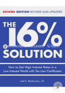 The 16 Percentages Solution: How To Get High Interest Rates In A Low-Interest World With Tax Lien Certificates