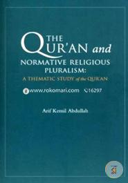The Qur'an and Normative Religious Pluralism: A Thematic Study of the Qur'an
