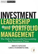 Investment Leadership and Portfolio Management: The Path to Successful Stewardship for Investment Firms (Wiley Finance)