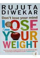 Don’t Lose Your Mind, Lose Your Weight 