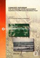 Community Partnership For Sustainable Water Management: Experience of the BWDB Systems Rehabitation Project: Environmental Impact Assessment (volume 5)