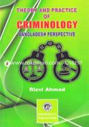 Theory and Practice of Criminology Bangladesh Perspective