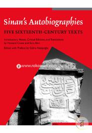 Sinan's Autobiographies: Five Sixteenth-century Texts (Muqarnas, Supplements) 